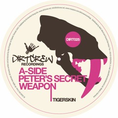 Tigerskin | Peter's Secret Weapon | Dirt Crew Recordings