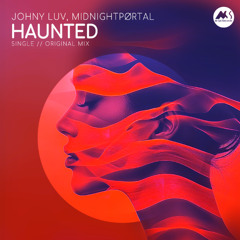 Johny Luv & MIDNIGHTPØRTAL - Haunted [M-Sol Records]
