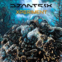 Djantrix - Xperiment | OUT NOW on Digital Om!