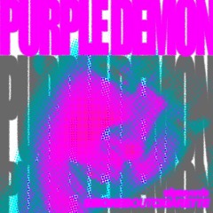 Purple Demon* (feat. SmokedOutCigarette)