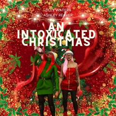 An Intoxicated Christmas - Zilly & Ashley (Prod.K1)