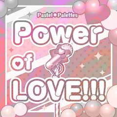 Pastel＊Palettes - Power of LOVE!!! (bbangsami Remix) 《BanG Dream!》