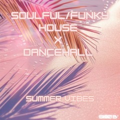 Soulful/Funky House x Dancehall - Summer Vibes