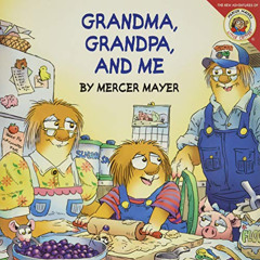 Access EPUB 💙 Little Critter: Grandma, Grandpa, and Me by  Mercer Mayer &  Mercer Ma