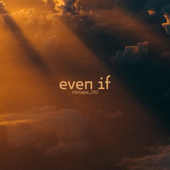Even If Mixtape _ 012