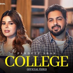 College (Full Song) Pardeep Sran | Sukh Lotey |Geet Goraya| New Punjabi Songs 2025