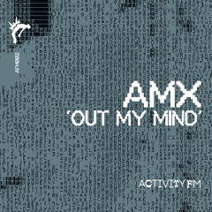 PREMIERE: AMX - Out My Mind [AFM002]