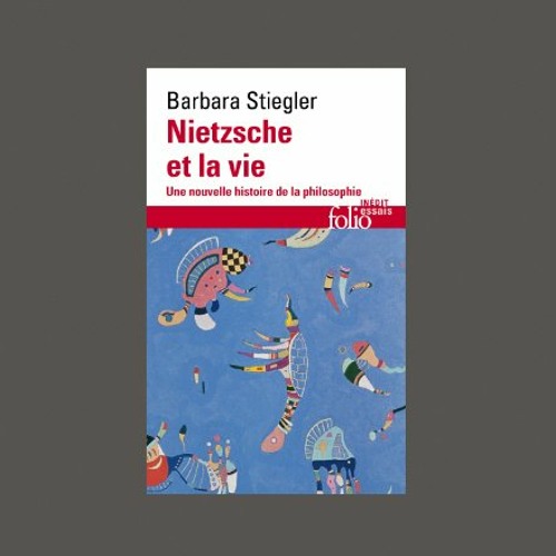 Barbara Stiegler, "Nietzsche et la vie : une nouvelle histoire de la philosophie", éd. Gallimard