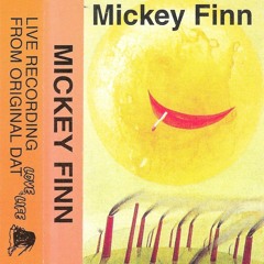 Mickey Finn - Unknown Event Love Of Life 95