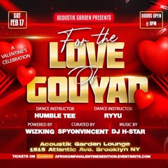 Love For the of GOUYAD MIX Saturday Night 02/17/2024