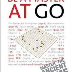 PDF_⚡ Be a Master at Go: A Teach Yourself Guide (Teach Yourself: General Reference)