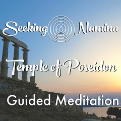Release Fear at Poseidon‘s Temple (Guided Meditation & Visualization: Waves, Nature Sounds)