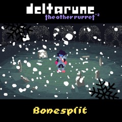 [Deltarune: The Other Puppet^2] Bonesplit