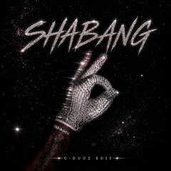 Shabang (G-Dugz Edit)