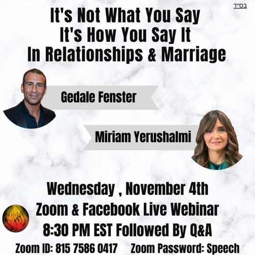 Its Not What You Say Its How You Say It In Relationships & Marriage With Miriam Yerushalmi