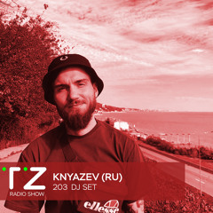 Taktika Zvuka Radio Show #203 - Knyazev (RU)