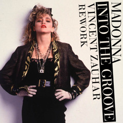 Into The Groove (Vincent Zauhar Rework)