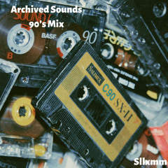 Archived Sounds - 90’s Mix
