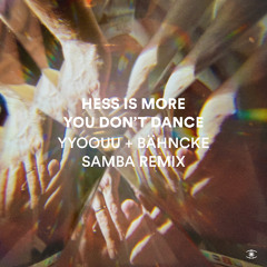 Hess Is More - You Don't Dance (YYOOUU & Bähncke Samba Remix) - s0948