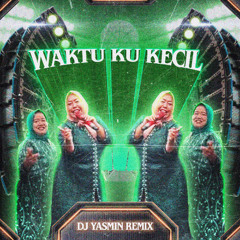 Waktu Ku Kecil - DJ Yasmin DNB Remix