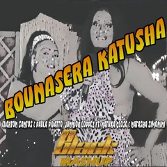 Everton Santos & Paula Pivatto ft.Katuxa & Natasha  - Bounasera Katusha (DJ BLACK MASH)