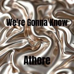 We're Gonna Know