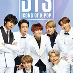 READ PDF 📬 BTS: Icons of K-Pop by  Adrian Besley EPUB KINDLE PDF EBOOK