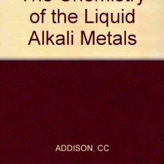download EBOOK 📒 The Chemistry of the Liquid Alkali Metals by  C. C. Addison KINDLE