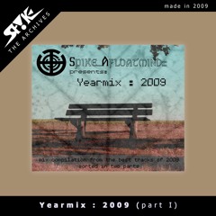 [ARCHIVE] Spike Afloatmind - Yearmix 2009 (part I)
