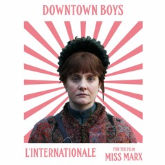 Downtown Boys - L’Internationale