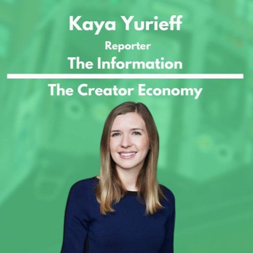 Creator Economy by Kaya Yurieff — The Information