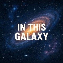 In This Galaxy
