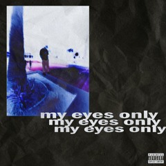 my eyes only