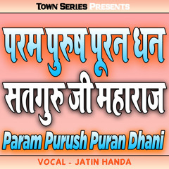 Param Purush Puran Dhani Satguru Ji Maharaj
