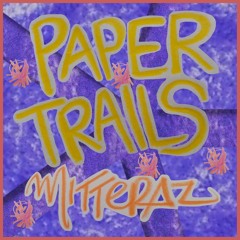 Paper Trails (prod. WhoNXTBeats)