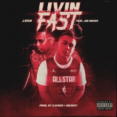 Livin’ Fast Feat. Joe Moses (Prod. By K.Wrigs x NikeBoy)