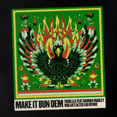 Skrillex - Make It Bun Dem (Malaa's Alter ego remix)