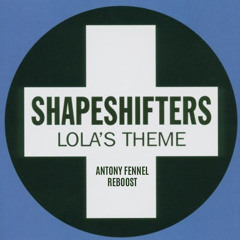 [FREE DOWNLOAD] The Shapeshifters - Lola's Theme (Antony Fennel Bootleg)