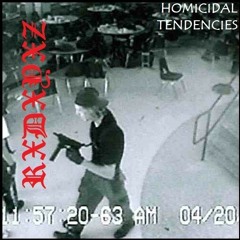 RXDXYXZ - HOMICIDAL TENDENCIES [PROD• RXDXYXZ]