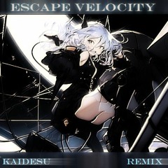 Dragonis & Ghost Voices - Escape Velocity (KaiDesu Remix)