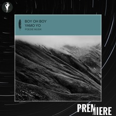 PREMIERE: Boy Oh Boy - Yamo Yo | Poesie Musik