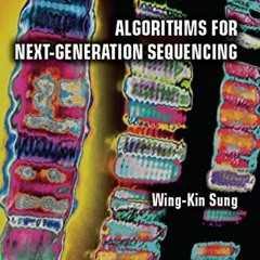 [Read] [PDF EBOOK EPUB KINDLE] Algorithms for Next-Generation Sequencing (Chapman & Hall/CRC Computa