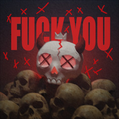 FUCK YOU