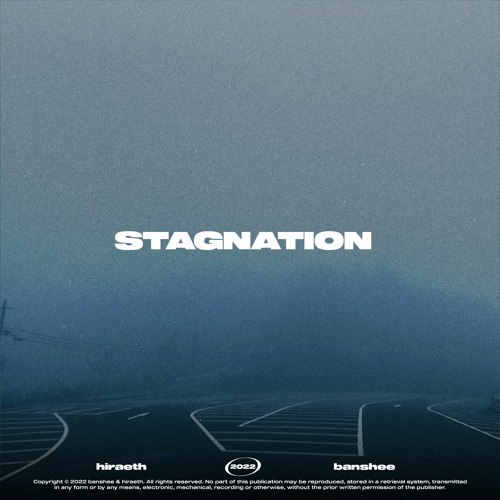 stagnation w/hiræth