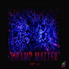Gumbii - Swamp Matter(Free Download)