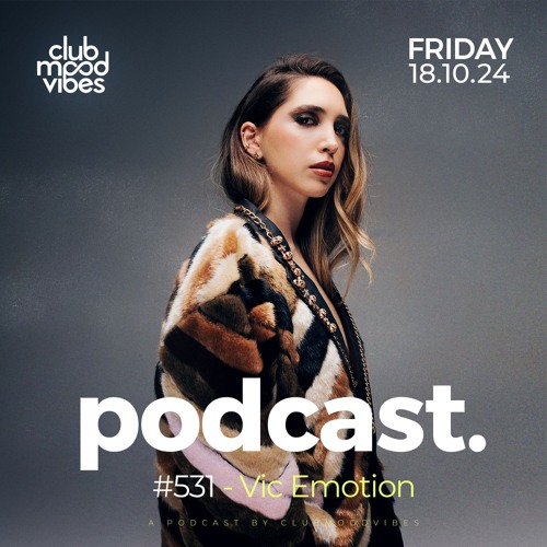 Club Mood Vibes Podcast #531 ─ Vic Emotion