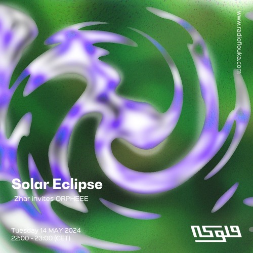 Solar Eclipse : Zhar invite ORPHEEE - 14/05/2024