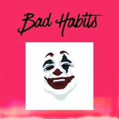 “Bad Habits” – An EXCLUSIVE Creative Interpretation