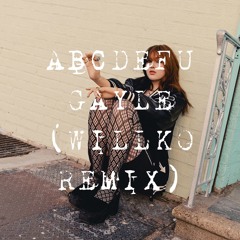 ABCDEFU - Gayle (WillKo Remix)