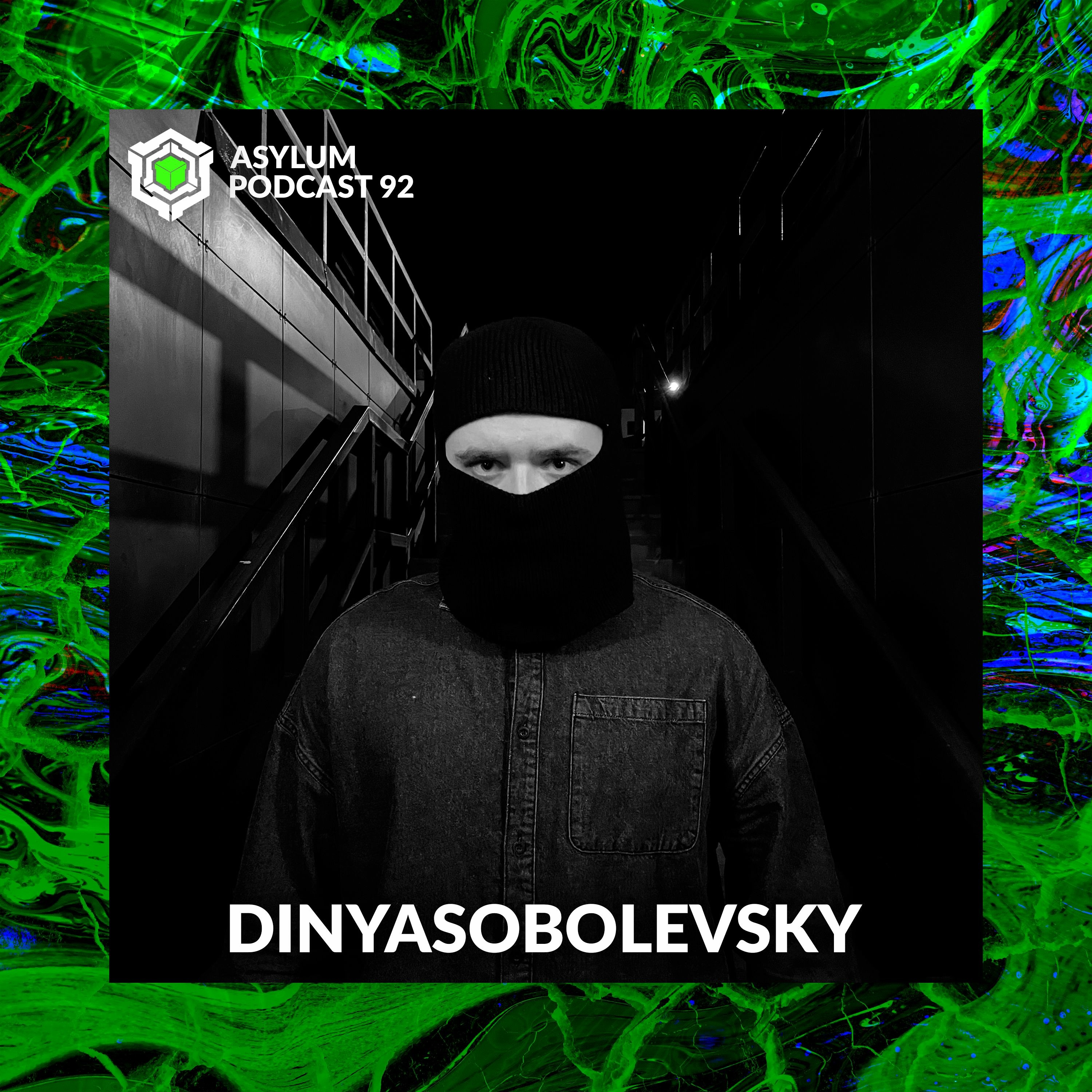 ASYLUM PODCAST #92 | DINYASOBOLEVSKY episode artwork